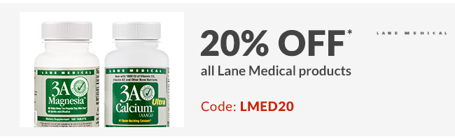 20% off* all Lane Medical products. Code: LMED20